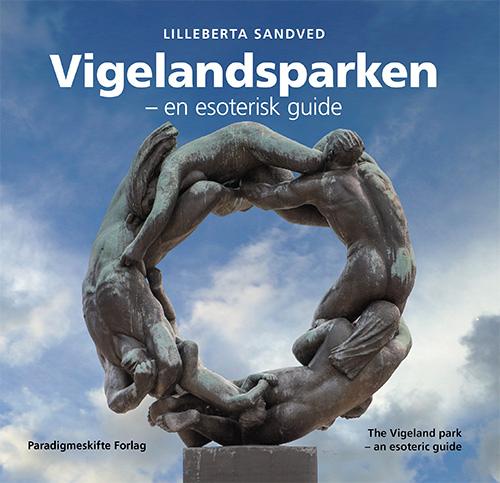 Vigelandsparken – en esoterisk guide