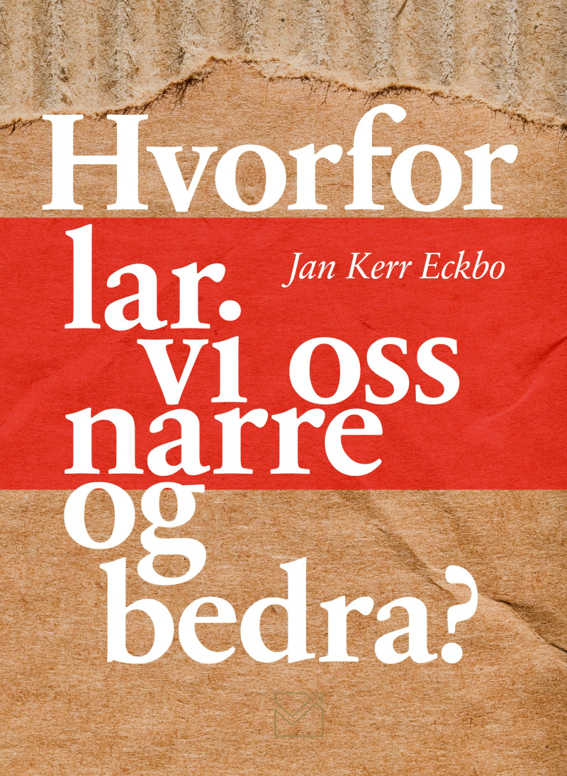 Hvorfor lar vi oss narre og bedra